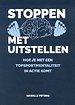 Stoppen met Uitstellen Stoppen met Uitstellen