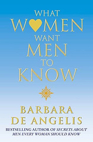 What Women Want Men To Know