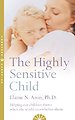 The Highly Sensitive Child The Highly Sensitive Child