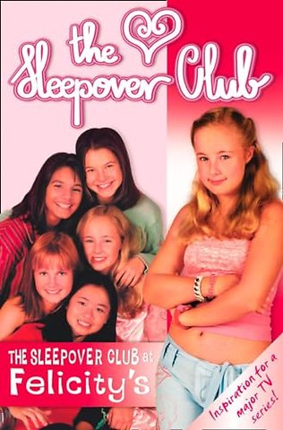 The Sleepover Club At Felicity’s