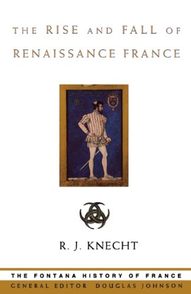 The Rise and Fall of Renaissance France