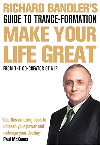 Richard Bandler's Guide to Trance-formation