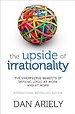 The Upside of Irrationality :