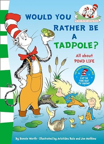 Would you rather be a tadpole?