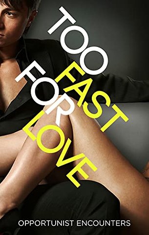 Too Fast For Love