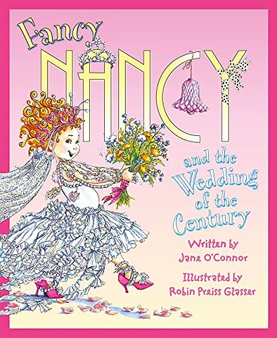 Fancy Nancy and the Wedding of the Century