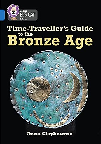 Time-Traveller’s Guide to the Bronze Age