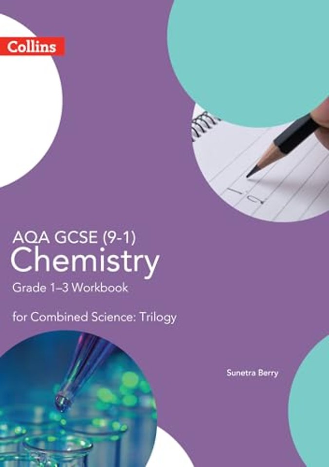 AQA GCSE 9-1 Chemistry for Combined Science Grade 1-3 Workbook