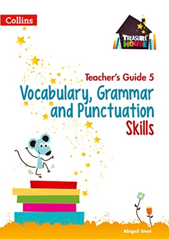 Vocabulary, Grammar and Punctuation Skills Teacher’s Guide 5