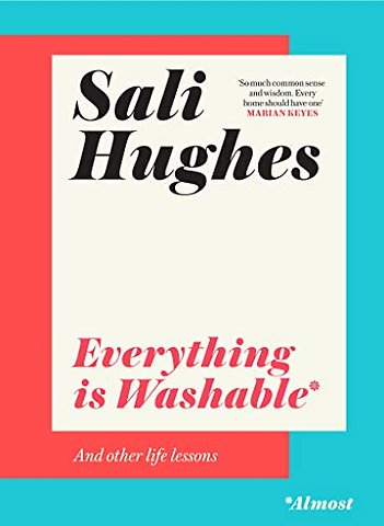 Everything is Washable and Other Life Lessons