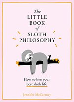 The Little Book of Sloth Philosophy