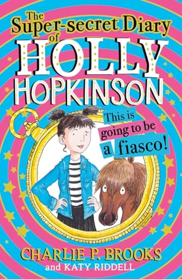 The Super-Secret Diary of Holly Hopkinson: This Is Going To Be a Fiasco