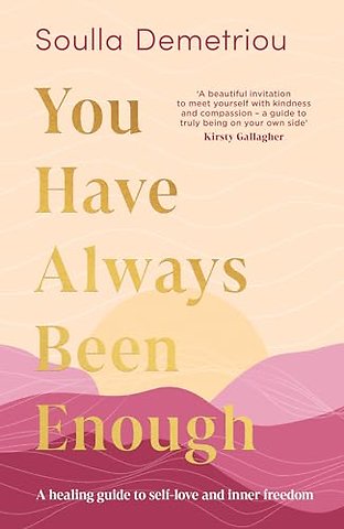 You Have Always Been Enough