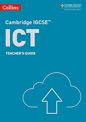Cambridge IGCSE™ ICT Teacher’s Guide