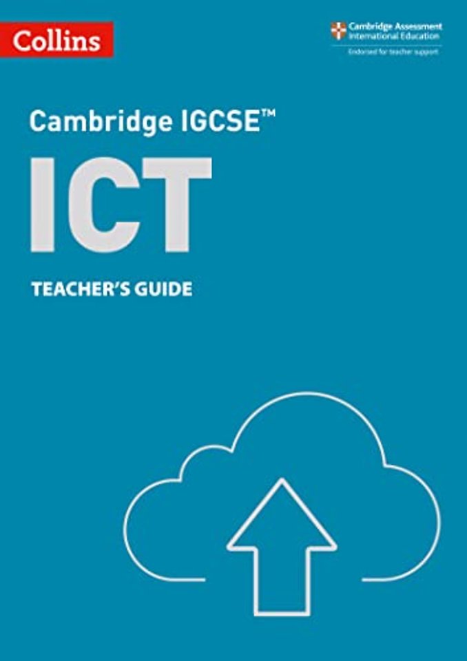 Cambridge IGCSE™ ICT Teacher’s Guide