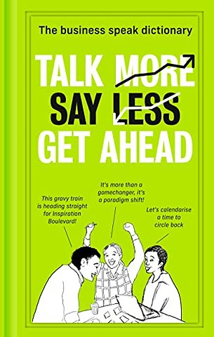 Talk More. Say Less. Get Ahead.