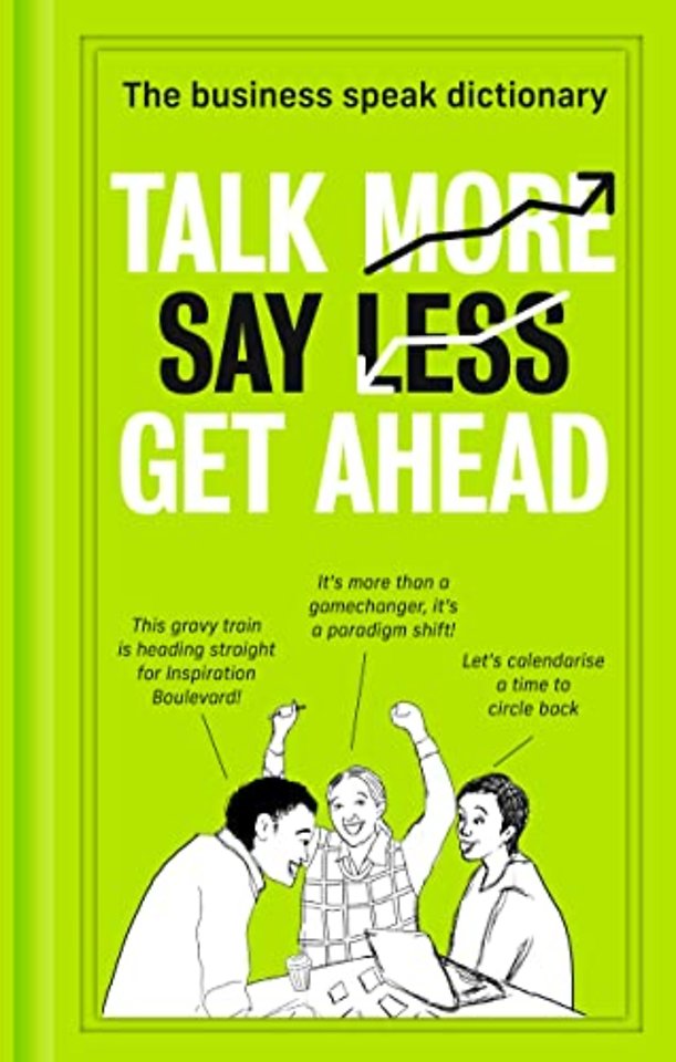Talk More. Say Less. Get Ahead.