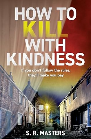 How to Kill with Kindness