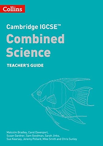 Cambridge IGCSE™ Combined Science Teacher Guide