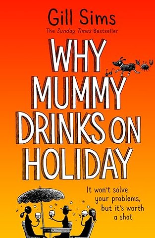 Why Mummy Drinks on Holiday