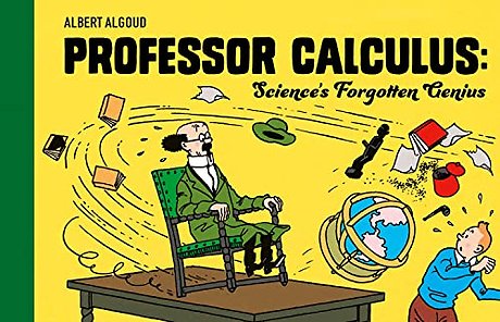 Professor Calculus: Science's Forgotten Genius