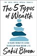 The 5 Types of Wealth The 5 Types of Wealth