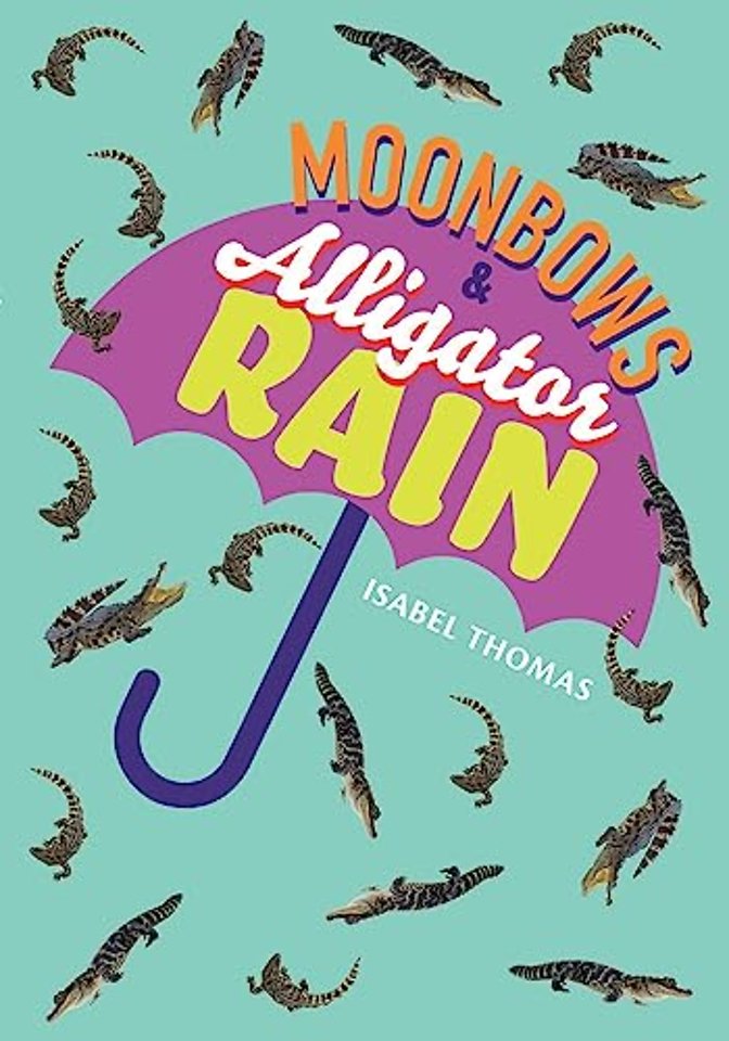Moonbows and Alligator Rain