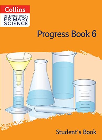 International Primary Science Progress Book Student’s Book: Stage 6