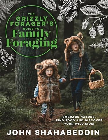 The Grizzly Forager’s Guide to Family Foraging