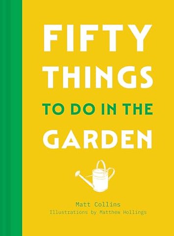 Fifty Things to Do in the Garden