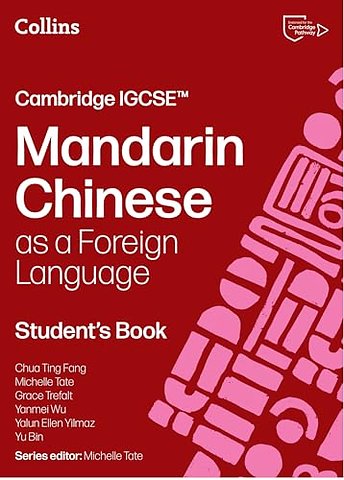 Cambridge IGCSE™ Mandarin Chinese as a Foreign Language Student’s Book
