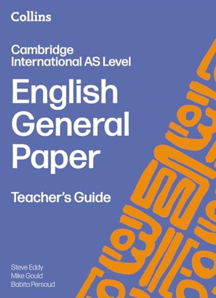 Cambridge International AS Level English General Paper Teacher’s Guide