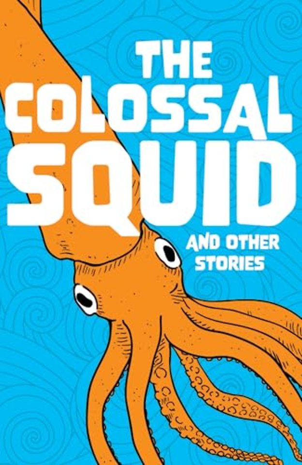 The Colossal Squid and Other Stories