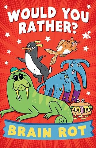 Would You Rather? Brain Rot