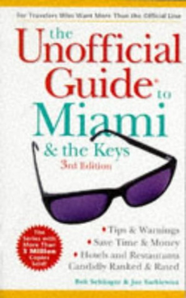 Unofficial Miami And The Keys, 3rd Edition