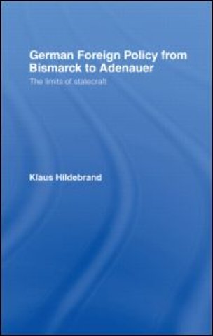 German Foreign Policy from Bismarck to Adenauer