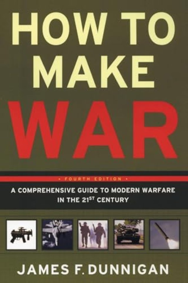 Enlarge Image How to Make War: A Comprehensive Guide to Modern Warfare in the Twenty-First Century