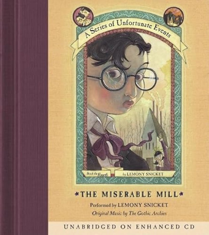 Series of Unfortunate Events #4: The Miserable Mill