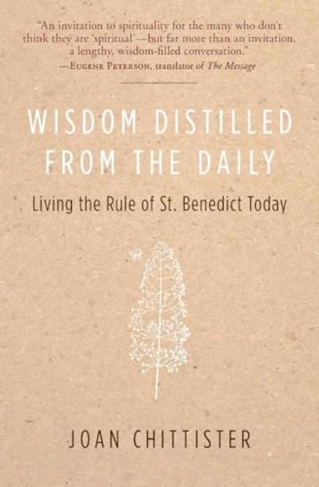 Wisdom Distilled from the Daily: Living the Rule of St. Benedict Today