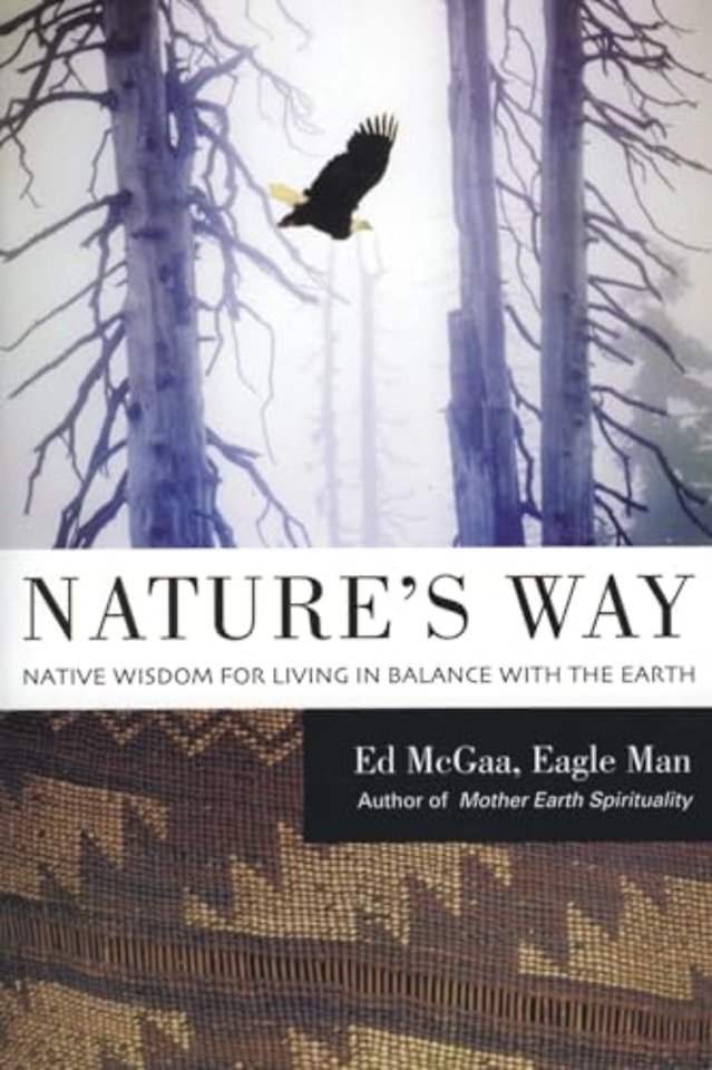 Nature's Way: Native Wisdom For Living In Balance With The Earth