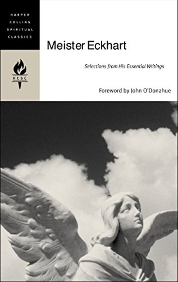 Meister Eckhart: Selections From His Essential Writings