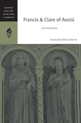 Francis And Clare Of Assisi: Selected Writings