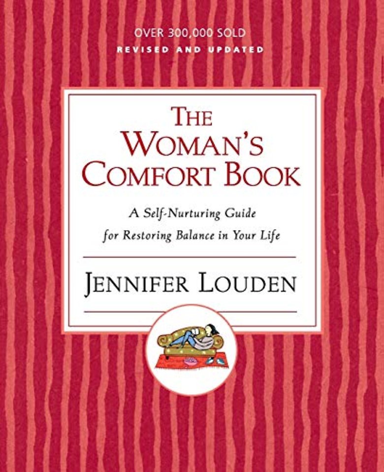 The Woman's Comfort Book: A Self Nurturing Guide For Restoring Balance I n Your Life