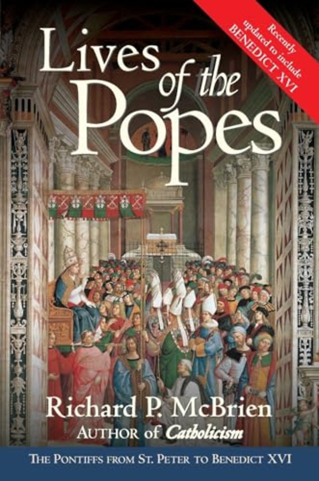 Lives Of The Popes: The Pontiffs From St Peter To Benedict XVI