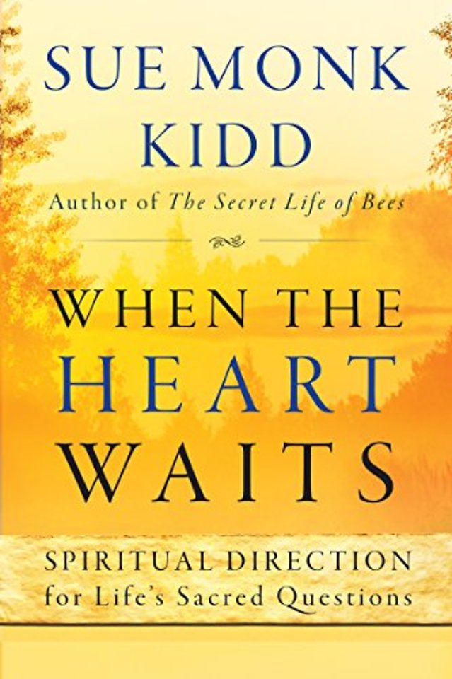 When The Heart Waits: Spiritual Direction For Life's Sacred Questions