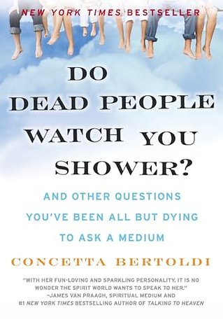 Do Dead People Watch You Shower?
