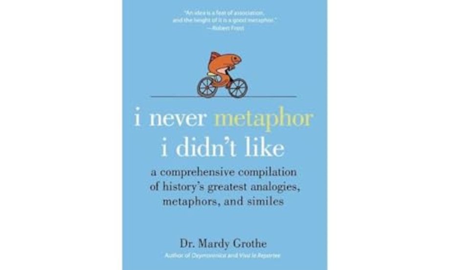 I Never Metaphor I Didn't Like