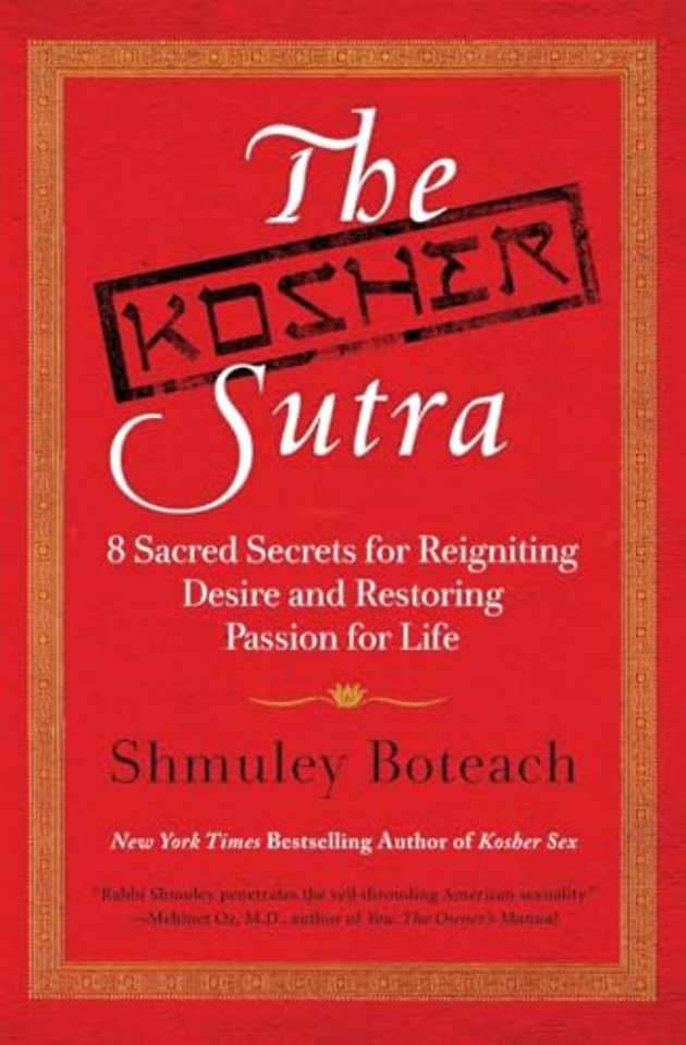 The Kosher Sutra: Eight Sacred Secrets for Reigniting Desire and Restori ng Passion for Life
