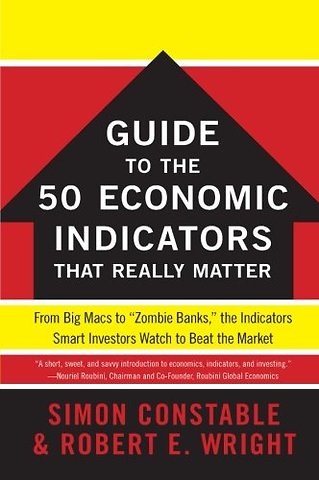 The WSJ Guide to the 50 Economic Indicators That Really Matter