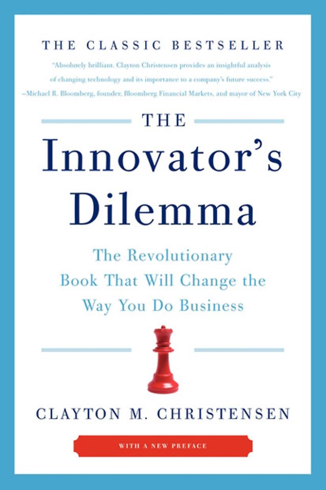 The Innovator's Dilemma The Innovator's Dilemma